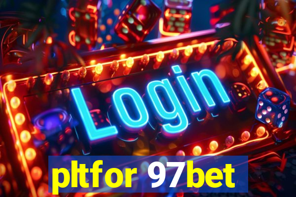 pltfor 97bet